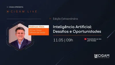 CIGAM Live: Inteligncia Artificial: Desafios e Oportunidades - Com Robinson Klein