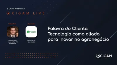 CIGAM Live: Palavra do cliente: a tecnologia como aliada na gesto do agronegcio