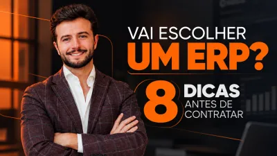 Como escolher um ERP? 8 dicas antes de contratar