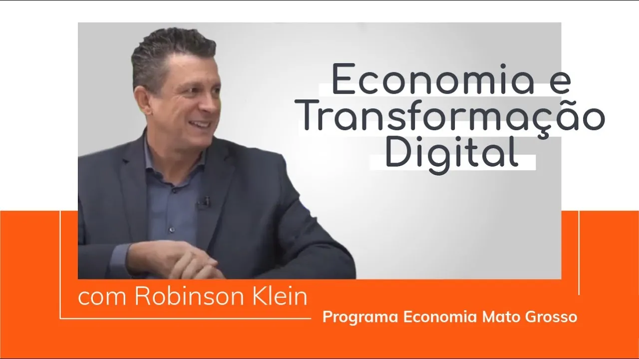 Economia e Transformao Digital, com Robinson Klein